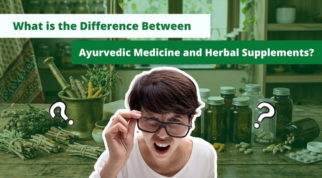 Difference Between Ayurvedic Medicine and Herbal Supplements