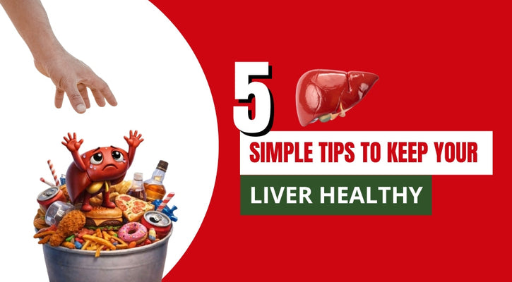 5 Simple Tips to Keep Your Liver Healthy