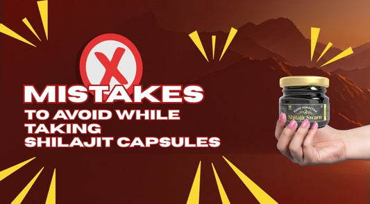 Mistakes to Avoid While Taking Shilajit Capsules