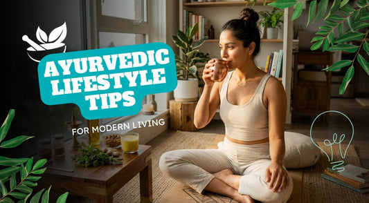 Ayurvedic Lifestyle Tips for Modern Living