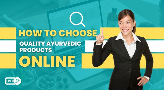 How to Choose Quality Ayurvedic Products Online