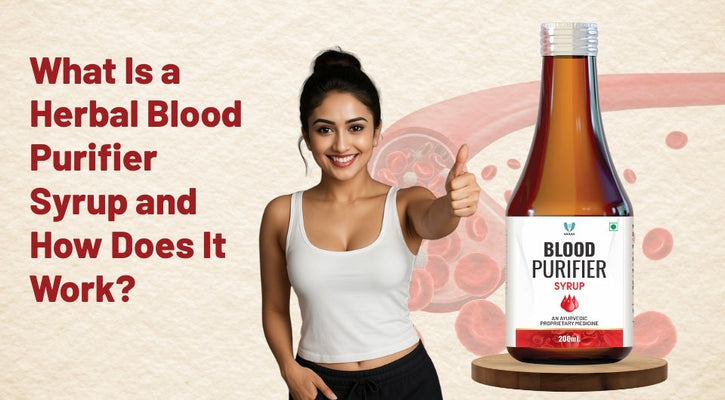 What Is a Herbal Blood Purifier Syrup and How Does It Work?