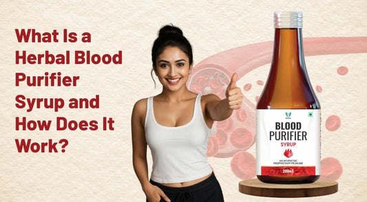 What Is a Herbal Blood Purifier Syrup and How Does It Work?