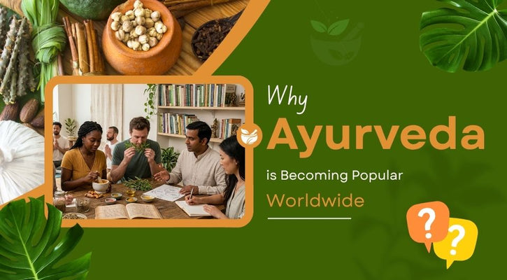 Why Ayurveda is Becoming Popular Worldwide