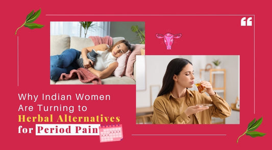 Why Indian Women Are Turning to Herbal Alternatives for Period Pain